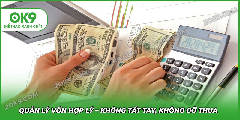 Luôn quản lý vốn hợp lý tránh cháy túi